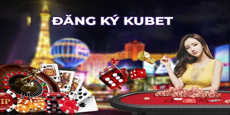 Khi đăng ký Kubet cần nắm rõ lưu ý quan trọng