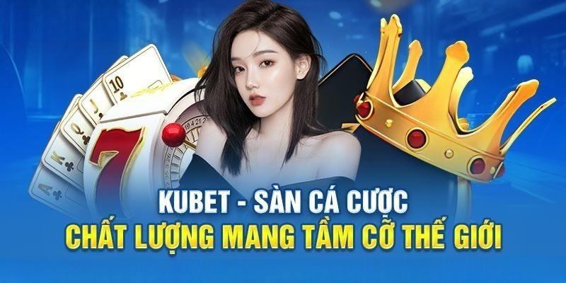 Kubet xây dựng chiến lược phát triển lâu dài 